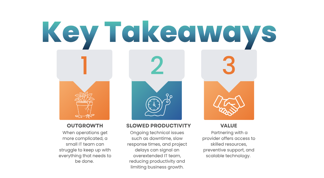 7 Signs Your Business Has Outgrown Internal IT Support Key Takeaways